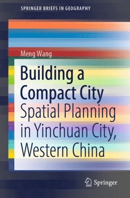 Meng Wang - Building a Compact City, E-bok