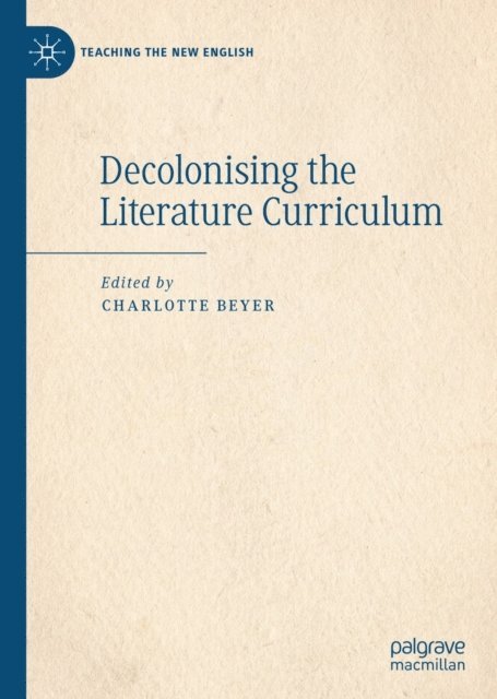 Charlotte Beyer - Decolonising the Literature Curriculum, E-bok