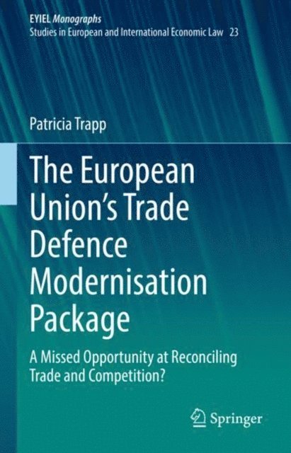 Patricia Trapp - European Union's Trade Defence Modernisation Package, E-bok
