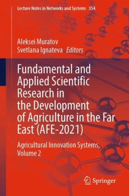 Svetlana Ignateva, Aleksei Muratov - Fundamental and Applied Scientific Research in the Development of Agriculture in the Far East (AFE-2021), E-bok. Tillgänglighet: Lägg i varukorg