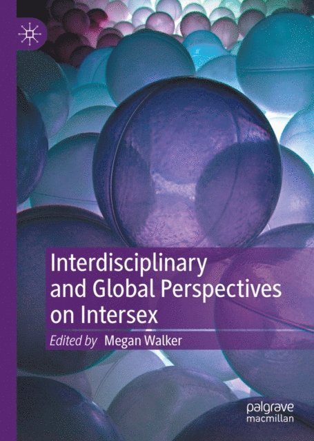 Megan Walker - Interdisciplinary and Global Perspectives on Intersex, E-bok