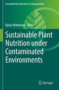 Sustainable Plant Nutrition under Contaminated Environments