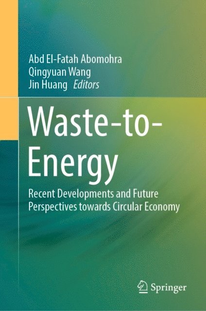 Jin Huang, Qingyuan Wang, Abd El-Fatah Abomohra - Waste-to-Energy, E-bok
