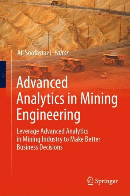 Ali Soofastaei - Advanced Analytics in Mining Engineering, E-bok