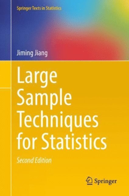 Jiming Jiang - Large Sample Techniques for Statistics, E-bok