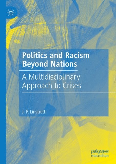 J. P. Linstroth - Politics and Racism Beyond Nations, E-bok