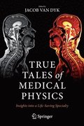 True Tales of Medical Physics