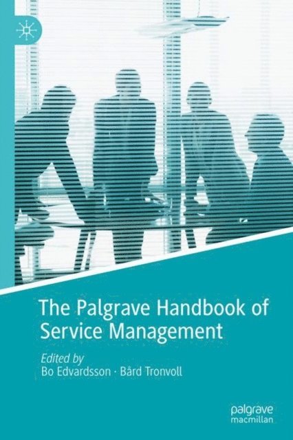 Bard Tronvoll, Bo Edvardsson - Palgrave Handbook of Service Management, E-bok