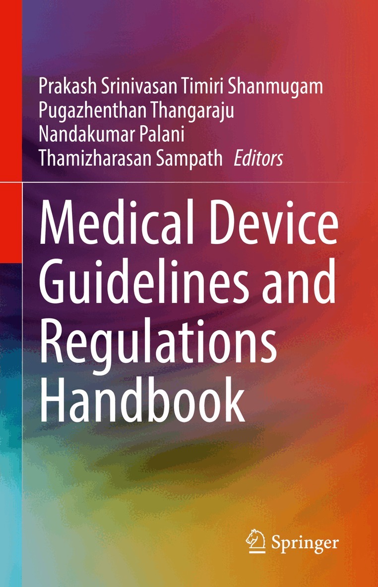 Prakash Srinivasan Timiri Shanmugam, Pugazhenthan Thangaraju, Nandakumar Palani, Thamizharasan Sampath - Medical Device Guidelines and Regulations Handbook, Inbunden. Tillgänglighet: Lägg i varukorg