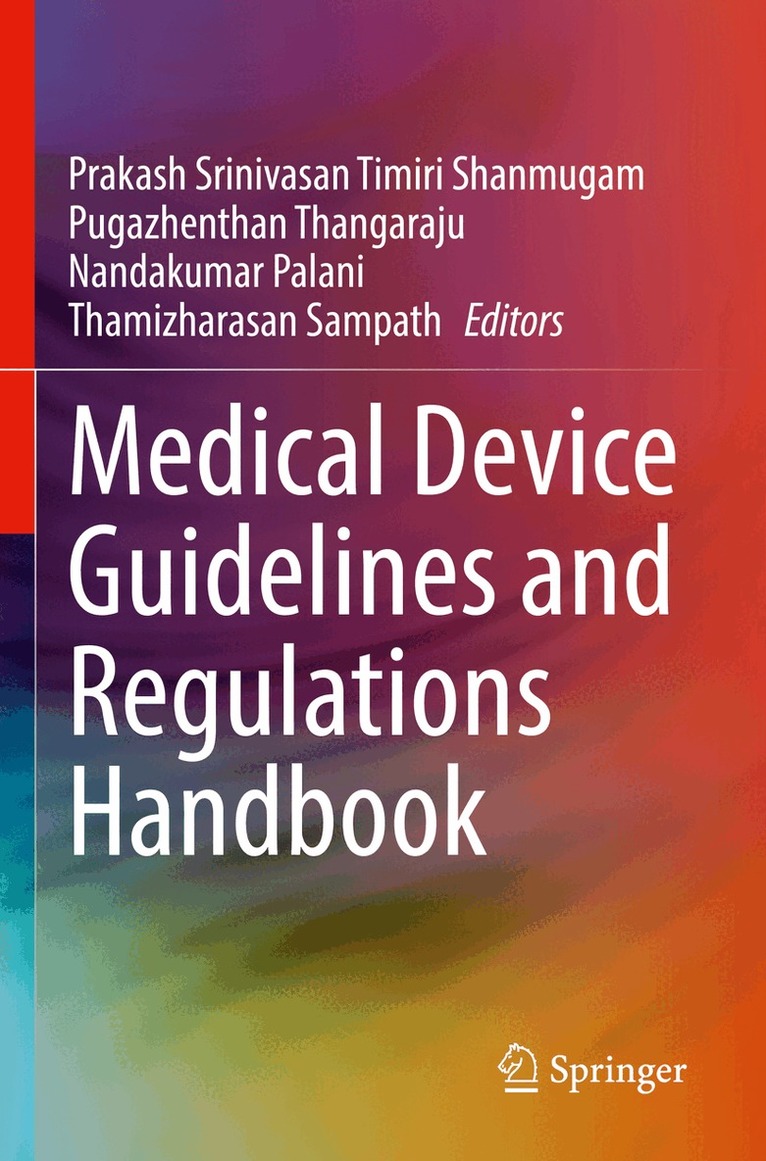 Prakash Srinivasan Timiri Shanmugam, Pugazhenthan Thangaraju, Nandakumar Palani, Thamizharasan Sampath - Medical Device Guidelines and Regulations Handbook, Häftad. Tillgänglighet: Lägg i varukorg