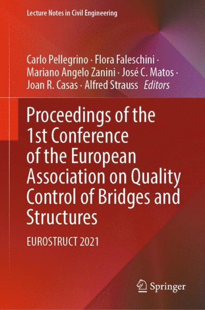 Alfred Strauss, Joan R. Casas, Jose C. Matos, Mariano Angelo Zanini, Flora Faleschini, Carlo Pellegrino - Proceedings of the 1st Conference of the European Association on Quality Control of Bridges and Structures, E-bok