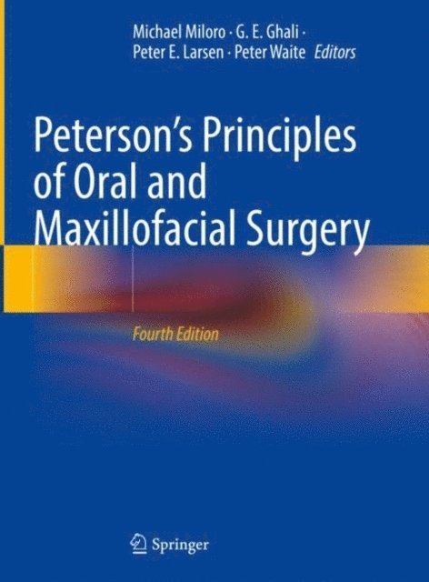Peter Waite, Peter E. Larsen, G. E. Ghali, Michael Miloro - Peterson's Principles of Oral and Maxillofacial Surgery, E-bok