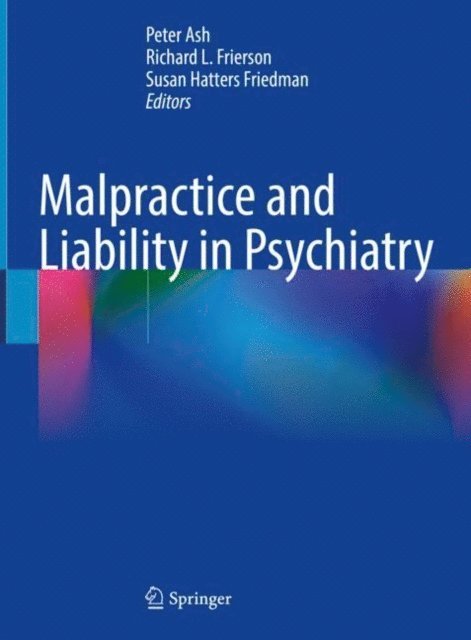 Susan Hatters Friedman, Richard L. Frierson, Peter Ash - Malpractice and Liability in Psychiatry, E-bok