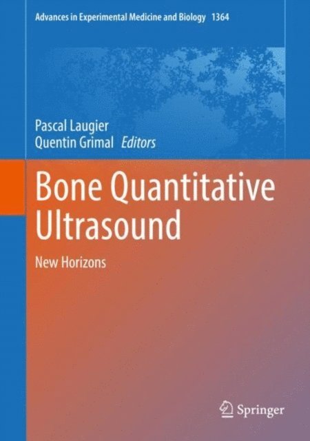 Quentin Grimal, Pascal Laugier - Bone Quantitative Ultrasound, E-bok