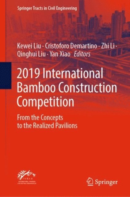 Yan Xiao, Qinghui Liu, Zhi Li, Cristoforo Demartino, Kewei Liu - 2019 International Bamboo Construction Competition, E-bok