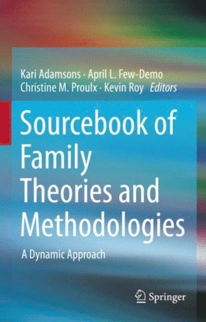 Kevin Roy, Christine Proulx, April L. Few-Demo, Kari Adamsons - Sourcebook of Family Theories and Methodologies, E-bok