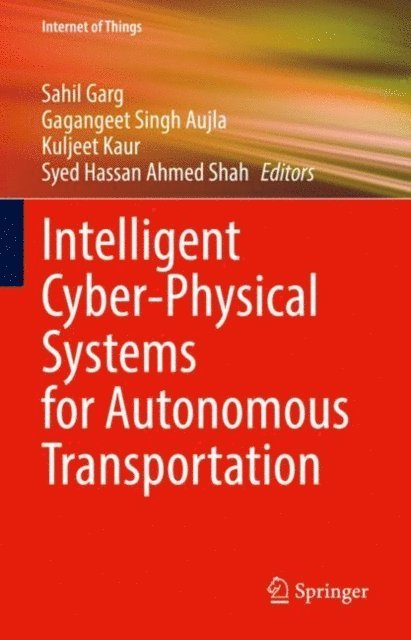 Syed Hassan Ahmed Shah, Kuljeet Kaur, Gagangeet Singh Aujla, Sahil Garg - Intelligent Cyber-Physical Systems for Autonomous Transportation, E-bok