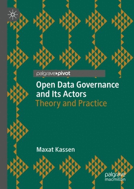 Maxat Kassen - Open Data Governance and Its Actors, E-bok