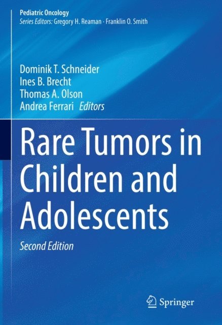 Andrea Ferrari, Thomas A. Olson, Ines B. Brecht, Dominik T. Schneider - Rare Tumors in Children and Adolescents, E-bok