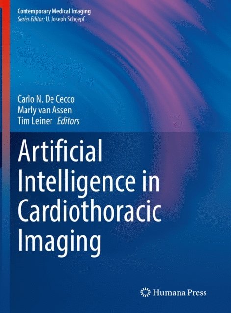 Tim Leiner, Marly van Assen, Carlo N. De Cecco - Artificial Intelligence in Cardiothoracic Imaging, E-bok