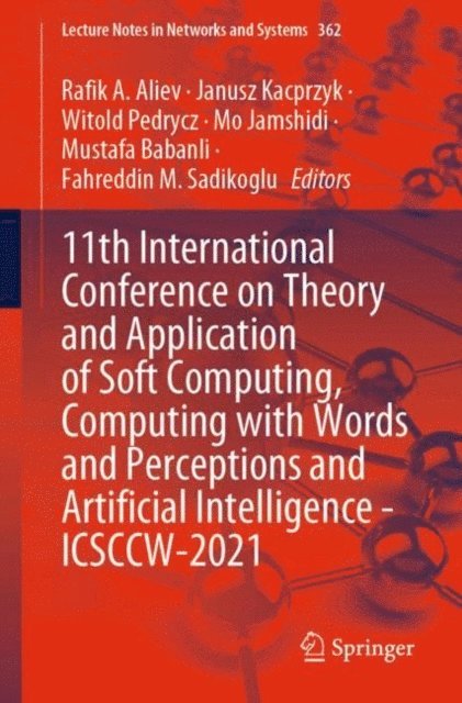Fahreddin M. Sadikoglu, Mustafa Babanli, Mo Jamshidi, Witold Pedrycz, Janusz Kacprzyk, Rafik A. Aliev - 11th International Conference on Theory and Application of Soft Computing, Computing with Words and Perceptions and Artificial Intelligence - ICSCCW-2021, E-bok