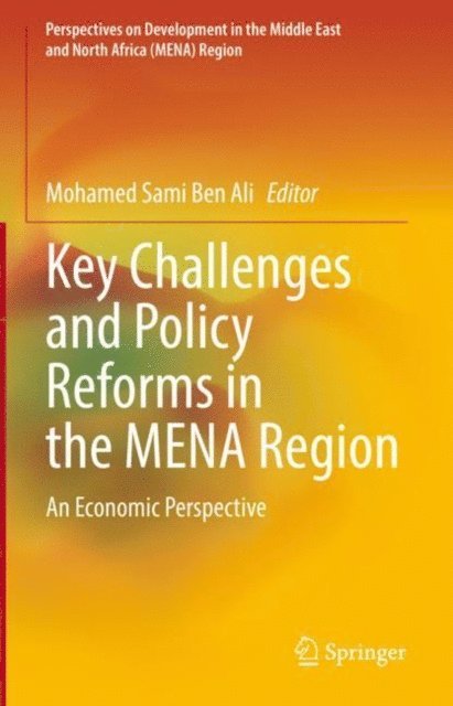 Mohamed Sami Ben Ali - Key Challenges and Policy Reforms in the MENA Region, E-bok