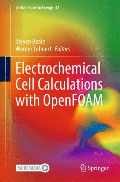 Werner Lehnert, Steven Beale - Electrochemical Cell Calculations with OpenFOAM, E-bok