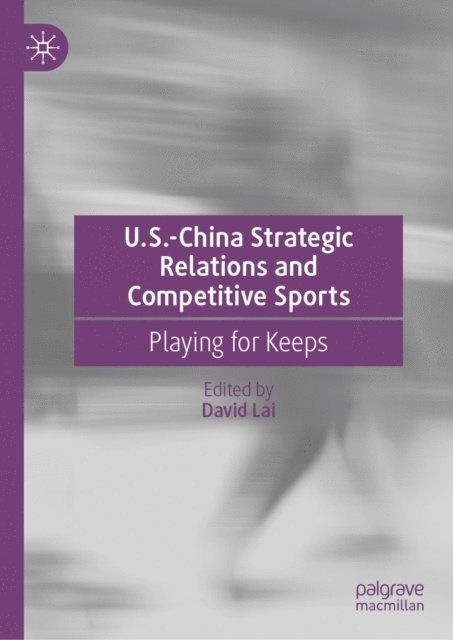 David Lai - U.S.-China Strategic Relations and Competitive Sports, E-bok