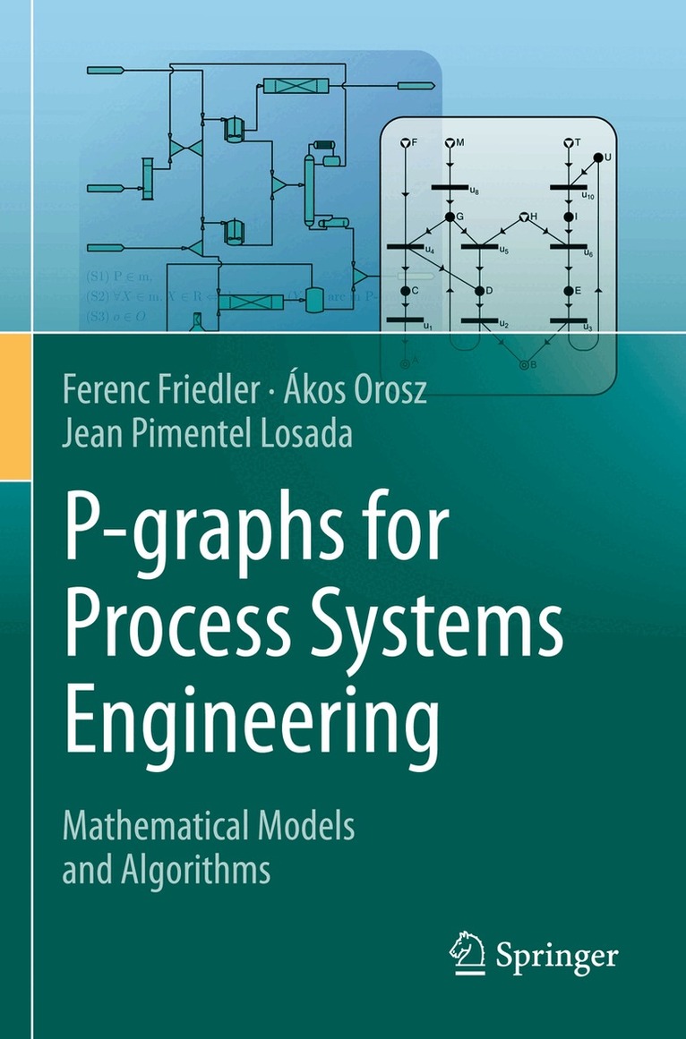 Ferenc Friedler, Ákos Orosz, Jean Pimentel Losada - P-graphs for Process Systems Engineering, Häftad