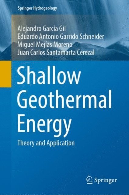 Juan Carlos Santamarta Cerezal, Miguel Mejias Moreno, Eduardo Antonio Garrido Schneider, Alejandro Garcia Gil - Shallow Geothermal Energy, E-bok
