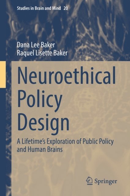 Raquel Lisette Baker, Dana Lee Baker - Neuroethical Policy Design, E-bok