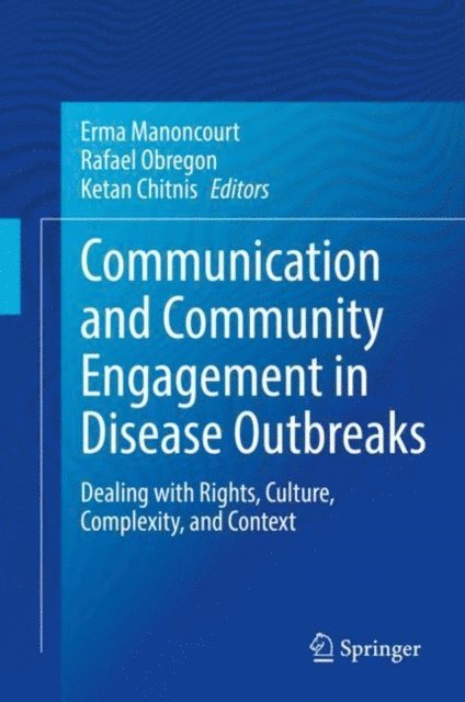 Ketan Chitnis, Rafael Obregon, Erma Manoncourt - Communication and Community Engagement in Disease Outbreaks, E-bok
