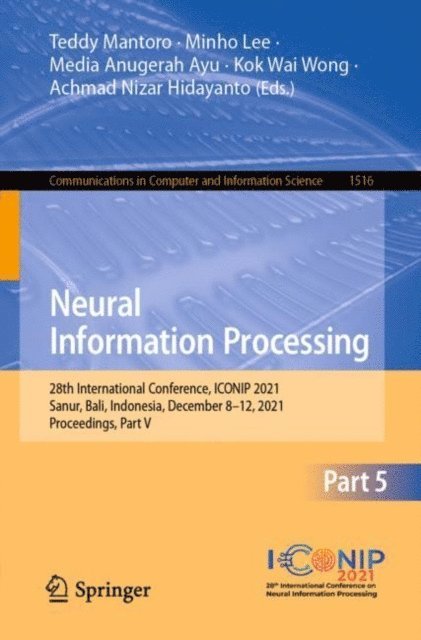 Achmad Nizar Hidayanto, Kok Wai Wong, Media Anugerah Ayu, Minho Lee, Teddy Mantoro - Neural Information Processing, E-bok
