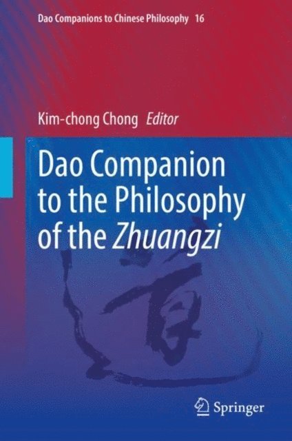 Kim-chong Chong - Dao Companion to the Philosophy of the Zhuangzi, E-bok