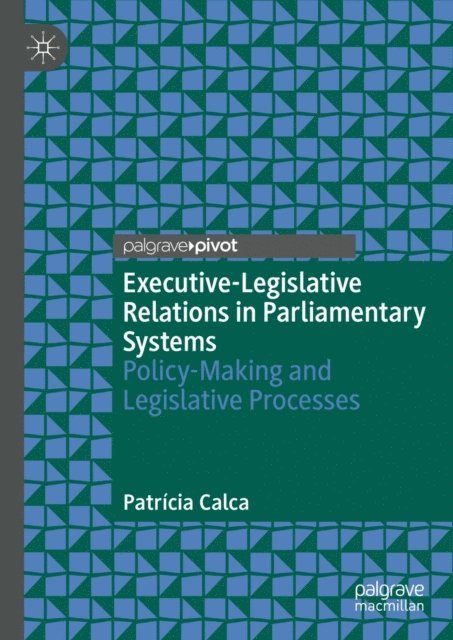 Patricia Calca - Executive-Legislative Relations in Parliamentary Systems, E-bok