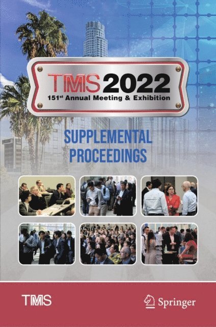 Metals & Materials Society The Minerals - TMS 2022 151st Annual Meeting & Exhibition Supplemental Proceedings, E-bok