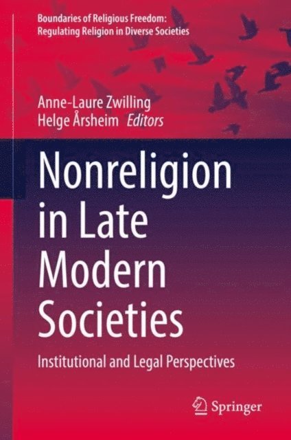 Helge Arsheim, Anne-Laure Zwilling - Nonreligion in Late Modern Societies, E-bok