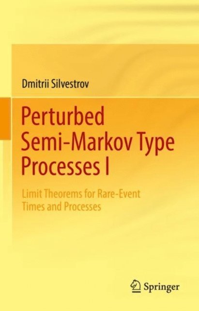 Dmitrii Silvestrov - Perturbed Semi-Markov Type Processes I, E-bok