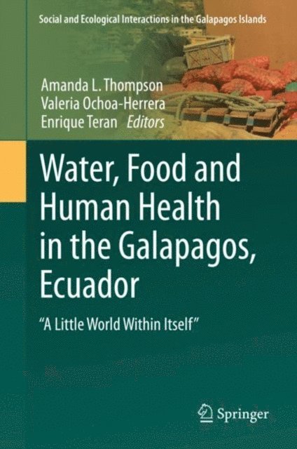 Enrique Teran, Valeria Ochoa-Herrera, Amanda L. Thompson - Water, Food and Human Health in the Galapagos, Ecuador, E-bok
