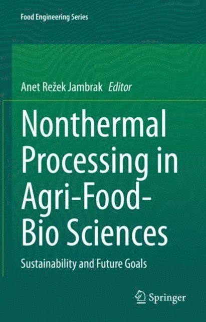 Anet -Rezek -Jambrak - Nonthermal Processing in Agri-Food-Bio Sciences, E-bok