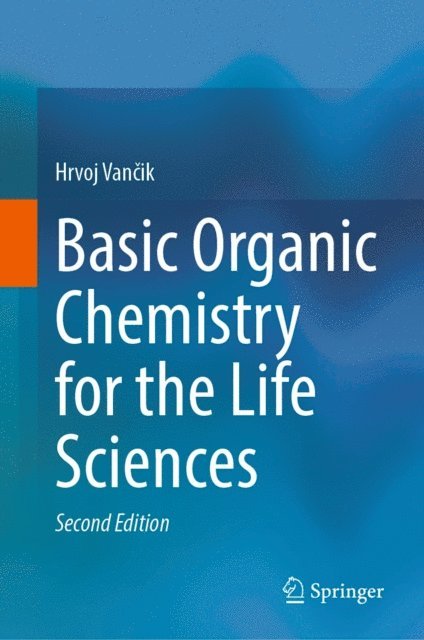 Hrvoj Vancik - Basic Organic Chemistry for the Life Sciences, E-bok