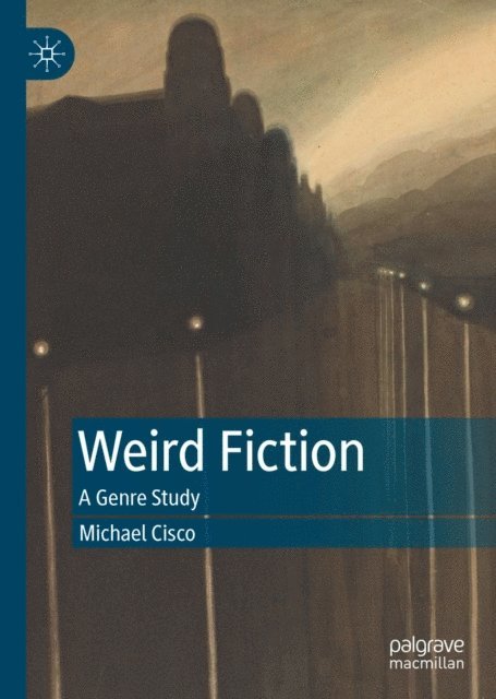 Michael Cisco - Weird Fiction, E-bok