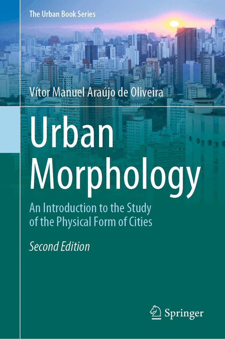 Vítor Manuel Araújo de Oliveira - Urban Morphology, Inbunden