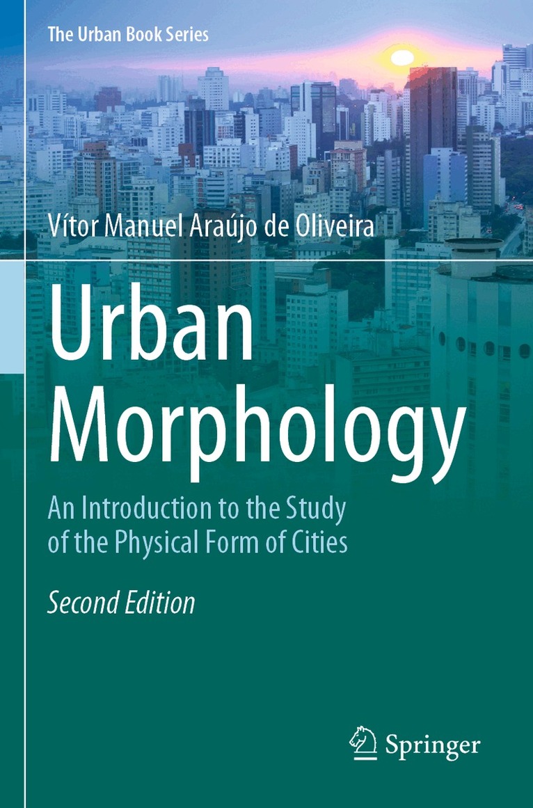 Vítor Manuel Araújo de Oliveira - Urban Morphology, Häftad