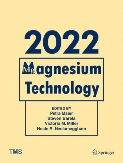 Neale R. Neelameggham, Victoria M. Miller, Steven Barela, Petra Maier - Magnesium Technology 2022, E-bok
