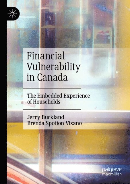 Brenda Spotton Visano, Jerry Buckland - Financial Vulnerability in Canada, E-bok. Tillgänglighet: Lägg i varukorg