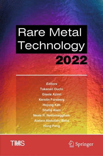 Hong Peng, Alafara Abdullahi Baba, Neale R. Neelameggham, Shafiq Alam, Hojong Kim, Kerstin Forsberg, Gisele Azimi, Takanari Ouchi - Rare Metal Technology 2022, E-bok