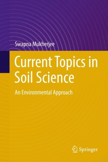 Swapna Mukherjee - Current Topics in Soil Science, E-bok