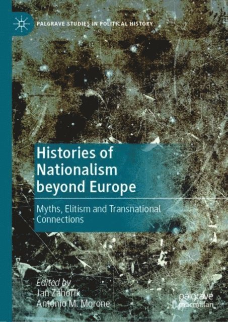 Antonio M. Morone, Jan Zahorik - Histories of Nationalism beyond Europe, E-bok
