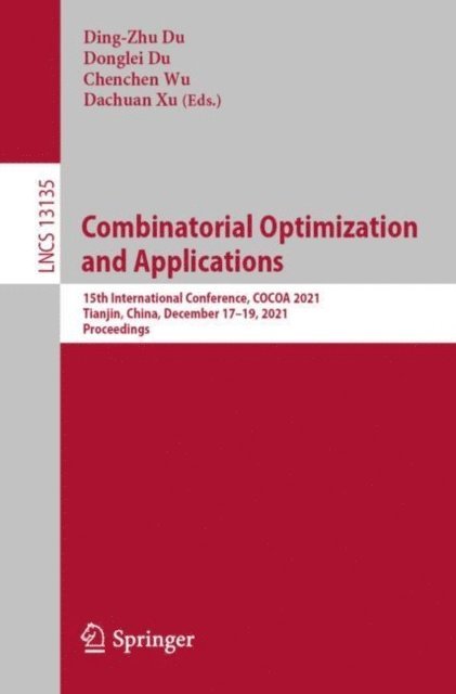 Dachuan Xu, Chenchen Wu, Donglei Du, Ding-Zhu Du - Combinatorial Optimization and Applications, E-bok